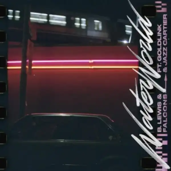 Falcons X B. Lewis - Waterworld Ft. GoldLink & Jazz Cartier